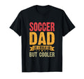 Soccer Dad Like Regular Dad But Cooler T-Shirt - Streetwear Style Unisex - T-Shirt, Sweatshirt, Hoodie