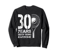 30Th Birthday Tennis Player Tennis Sweatshirt - Streetwear Style Men Women - T-Shirt, Sweatshirt, Hoodie