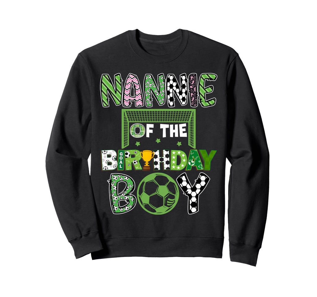 Nannie Birthday Soccer Player Sweatshirt - Casual Everyday Wear Men Women - T-Shirt, Sweatshirt, Hoodie