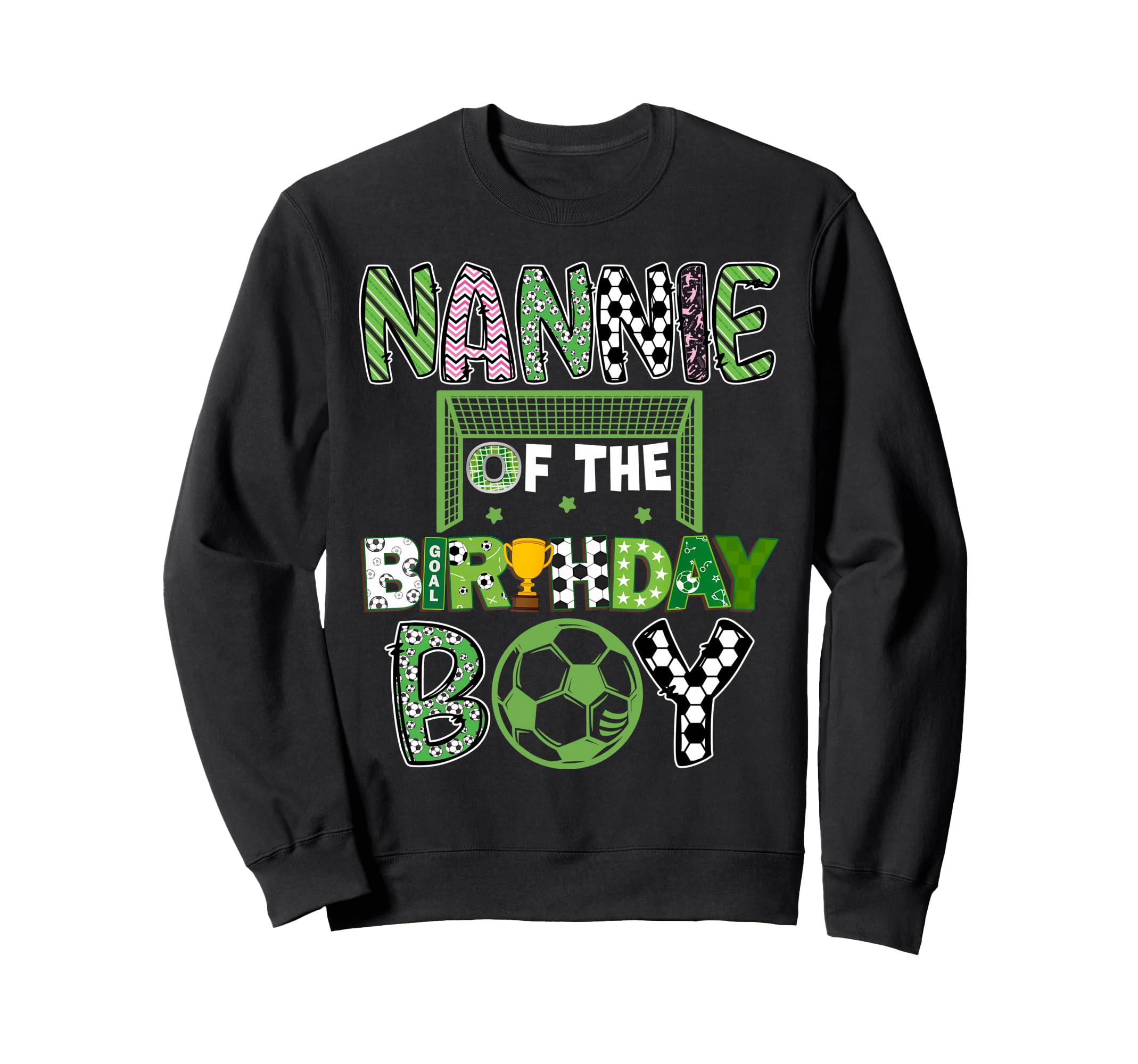Nannie Birthday Soccer Player Sweatshirt - Casual Everyday Wear Men Women - T-Shirt, Sweatshirt, Hoodie