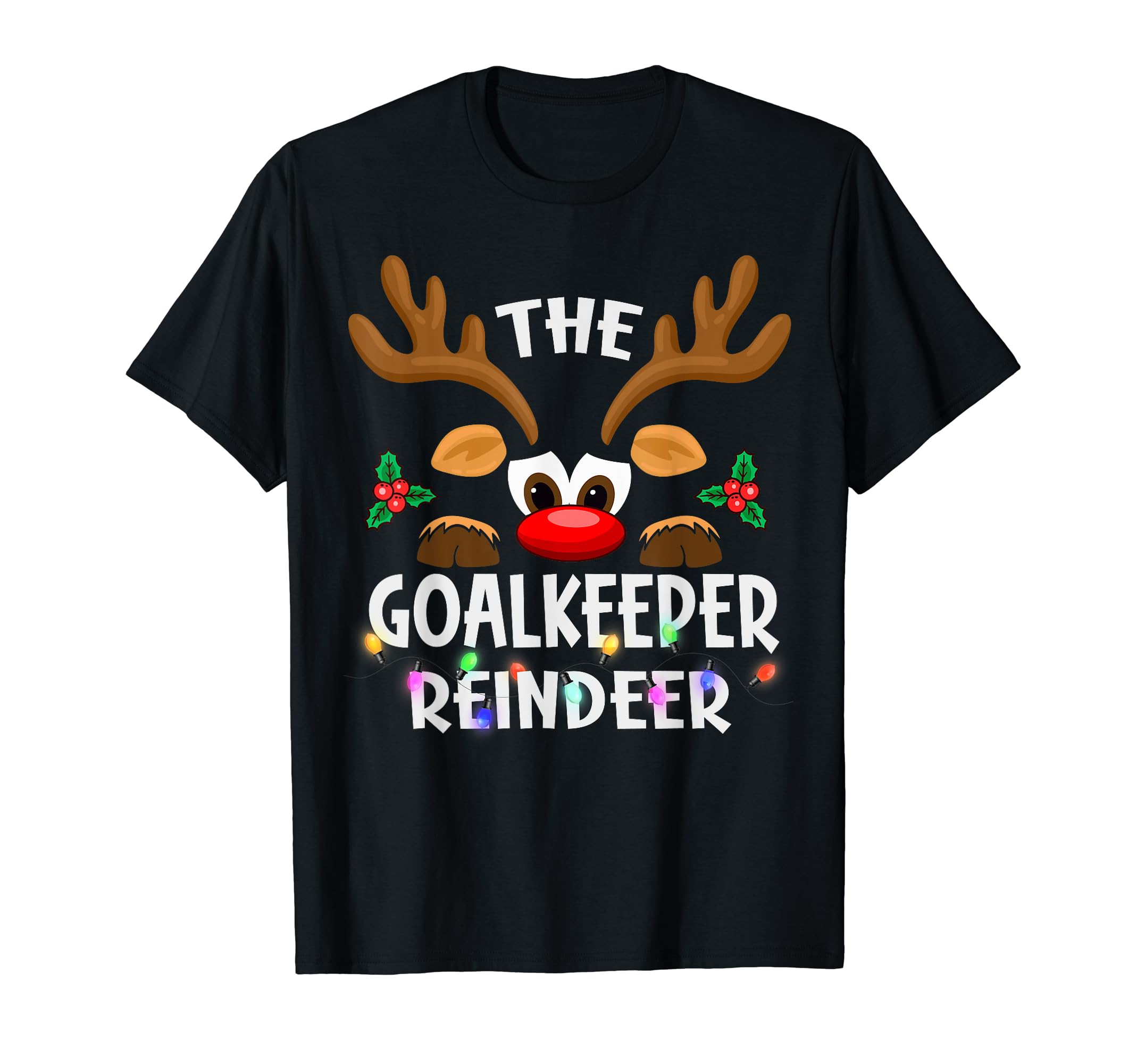 Goalkeeper Reindeer T-Shirt - Casual Everyday Wear Men Women - T-Shirt, Sweatshirt, Hoodie