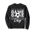 Game Day Soccer Ball Soccer Sweatshirt - Casual Everyday Wear Men Women - T-Shirt, Sweatshirt, Hoodie