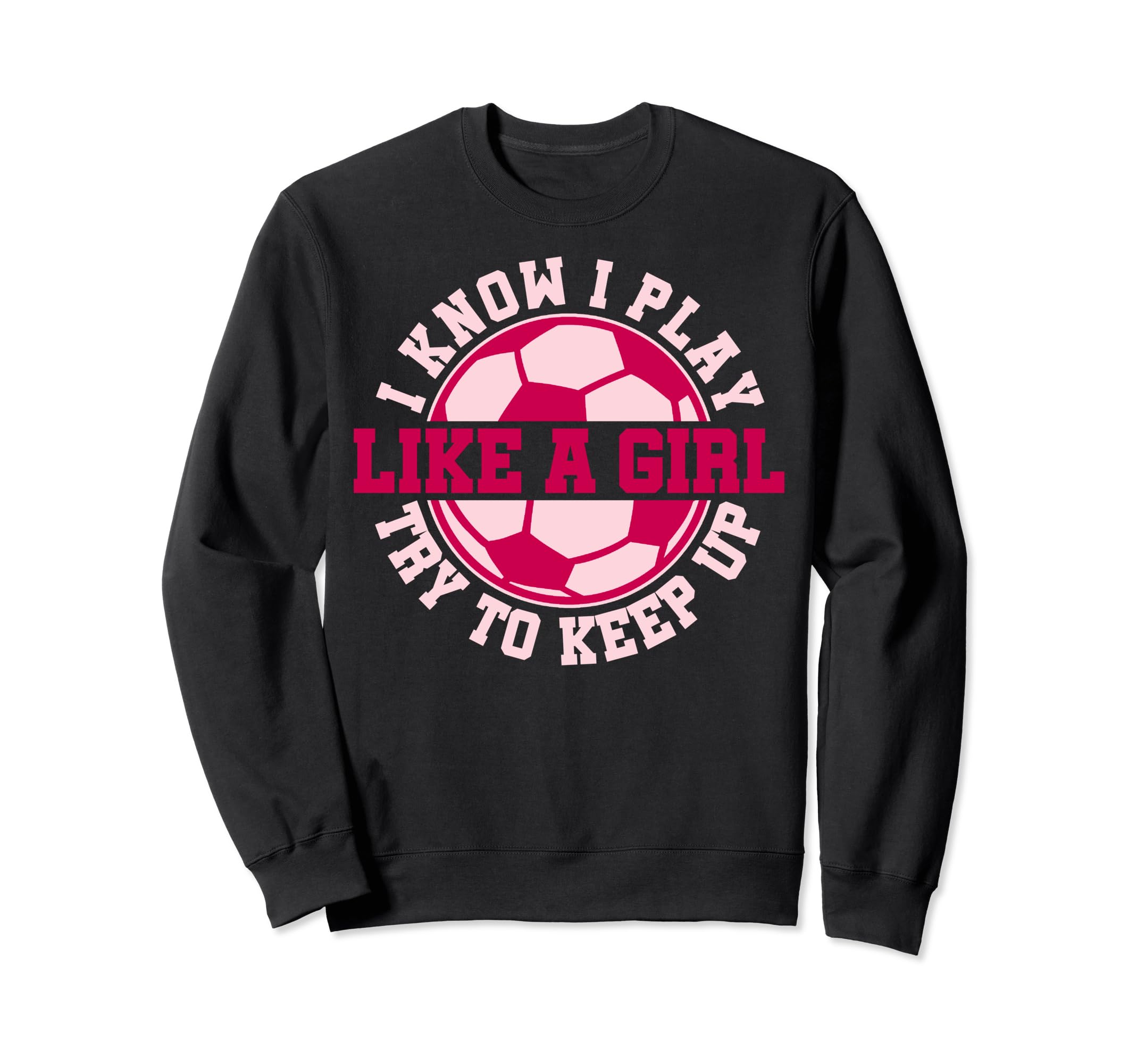 Sarcastic Soccer Moms I Know I Sweatshirt - Streetwear Style for Adults - T-Shirt, Sweatshirt, Hoodie