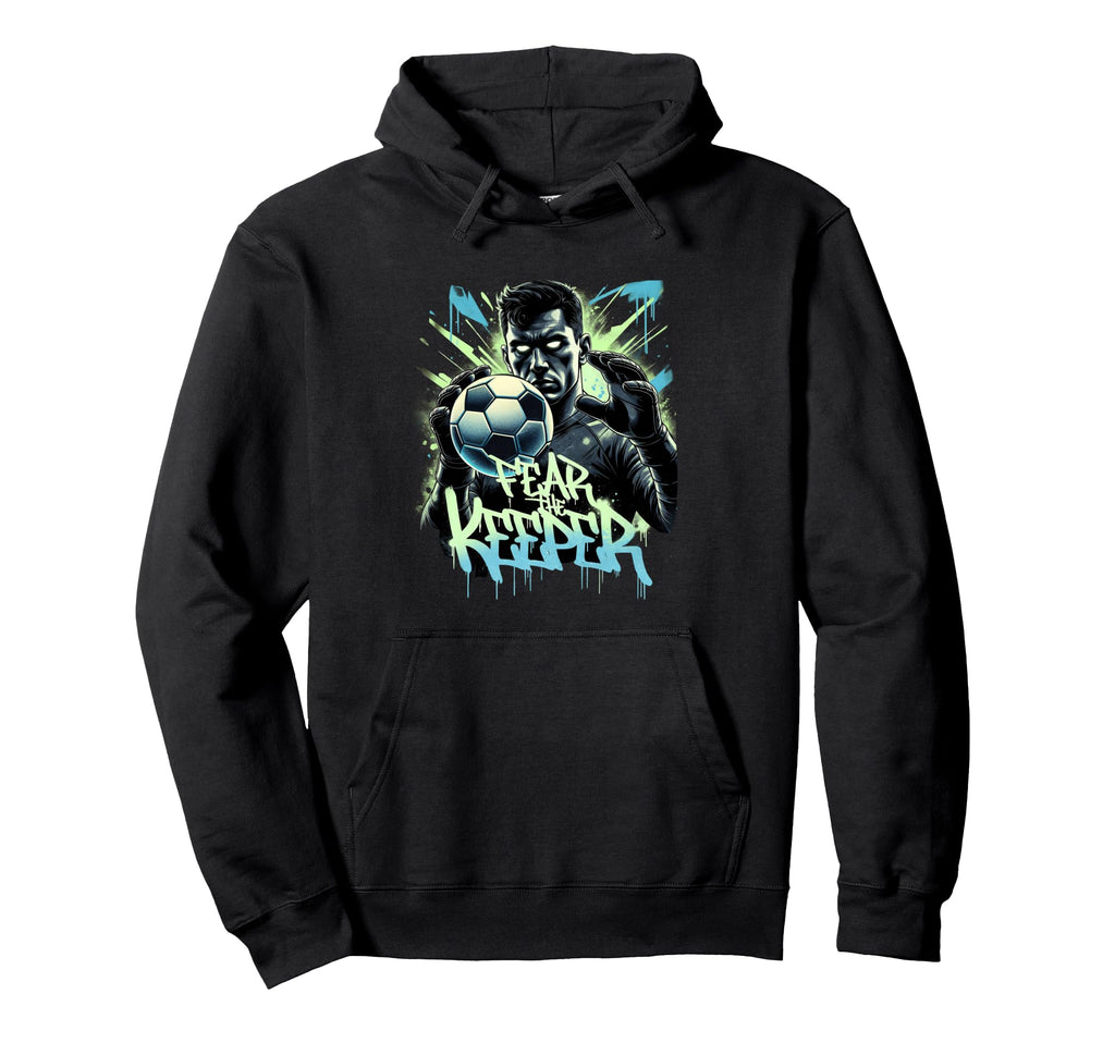 Fear Keeper Graffiti Soccer Goalkeeper Hoodie - Minimalist Print Men Women - T-Shirt, Sweatshirt, Hoodie