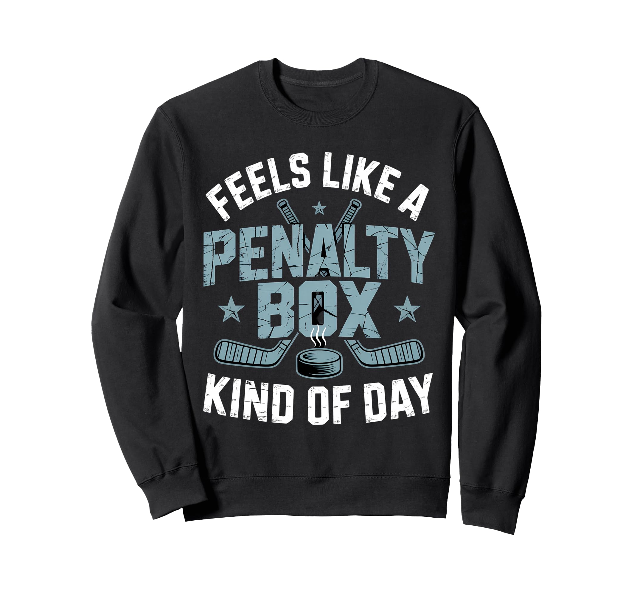 Feels Like Penalty Box Kind Day Sweatshirt - Trendy Graphic for Adults - T-Shirt, Sweatshirt, Hoodie