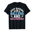 Raising Ballers And Ballerinas T-Shirt - Casual Everyday Wear for Adults - T-Shirt, Sweatshirt, Hoodie