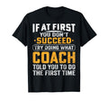 If First You Dont Succeed Try Doing What T-Shirt - Novelty Apparel Unisex - T-Shirt, Sweatshirt, Hoodie