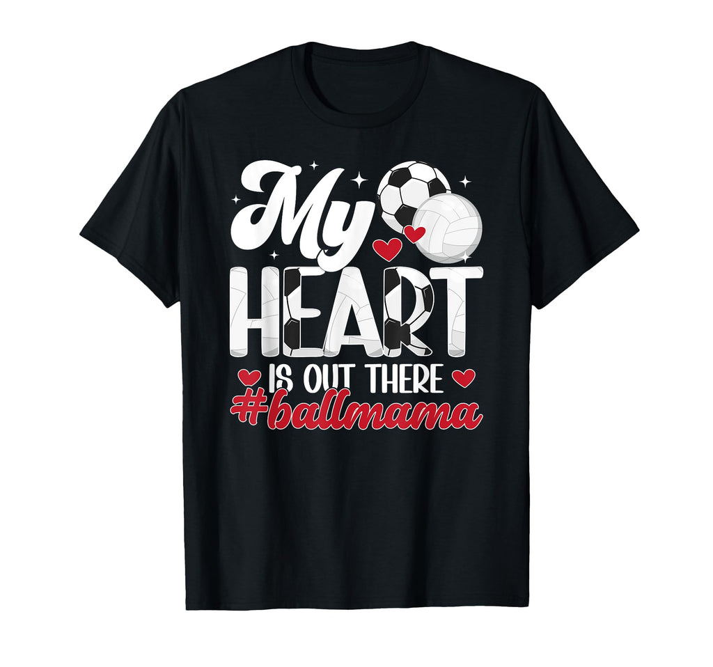 My Heart Is Out There Ball Mama T-Shirt - Streetwear Style Unisex - T-Shirt, Sweatshirt, Hoodie