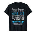 Funny Basketball Coach Appreciation T-Shirt - Casual Everyday Wear Unisex - T-Shirt, Sweatshirt, Hoodie