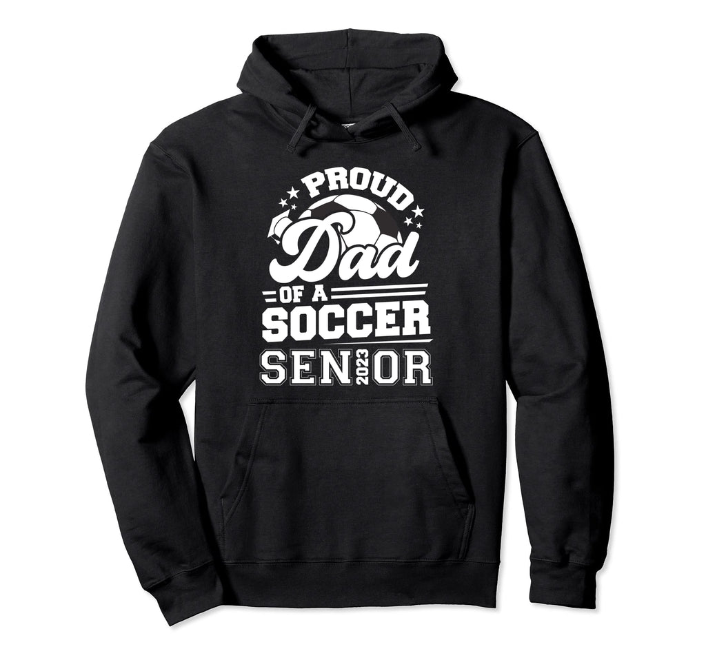 Proud Dad Soccer Senior 2023 Graduation Hoodie - Custom Art Print Unisex - T-Shirt, Sweatshirt, Hoodie