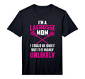 Mens Im Lacrosse Mom Funny Mothers T-Shirt - Streetwear Style for Adults - T-Shirt, Sweatshirt, Hoodie