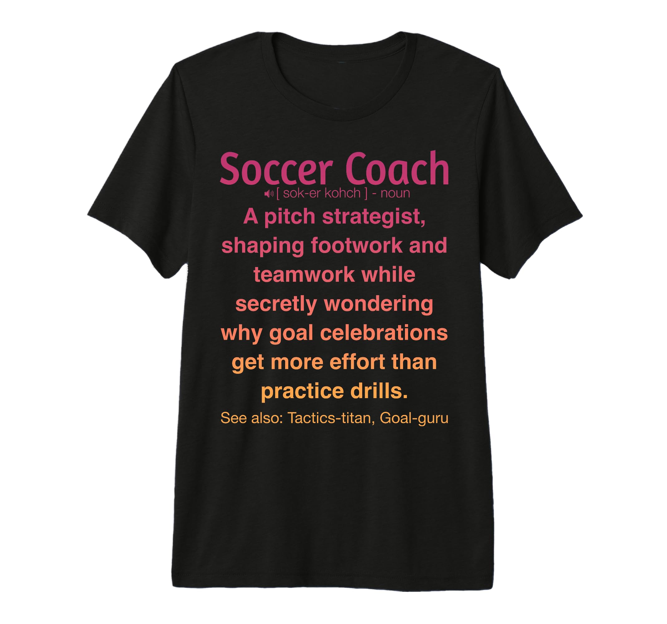 Funny Soccer Coach Tri Blend T-Shirt - Aesthetic Graphic for Adults - T-Shirt, Sweatshirt, Hoodie