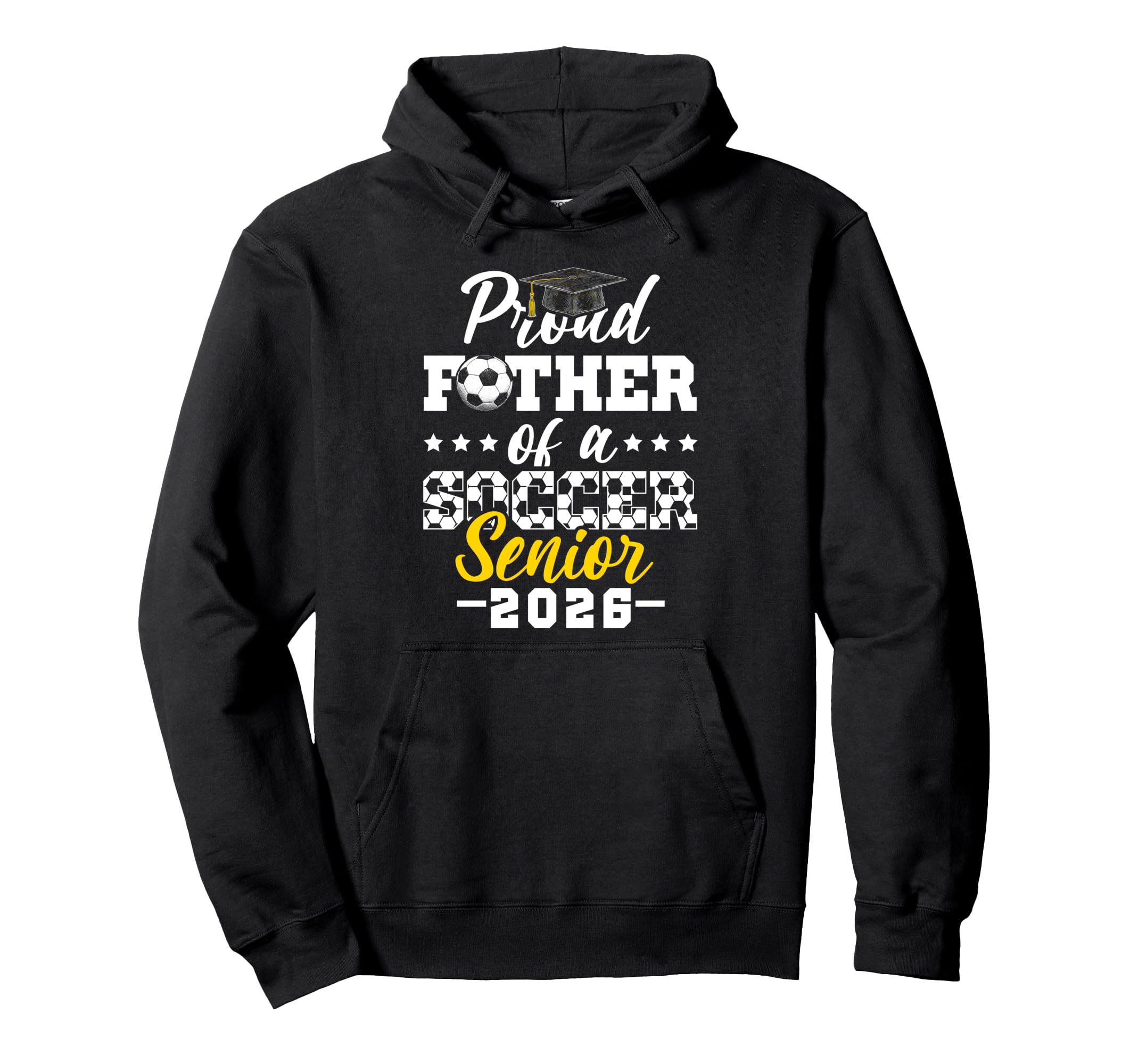 Proud Father Soccer Senior 2026 Hoodie - Streetwear Style for Adults - T-Shirt, Sweatshirt, Hoodie