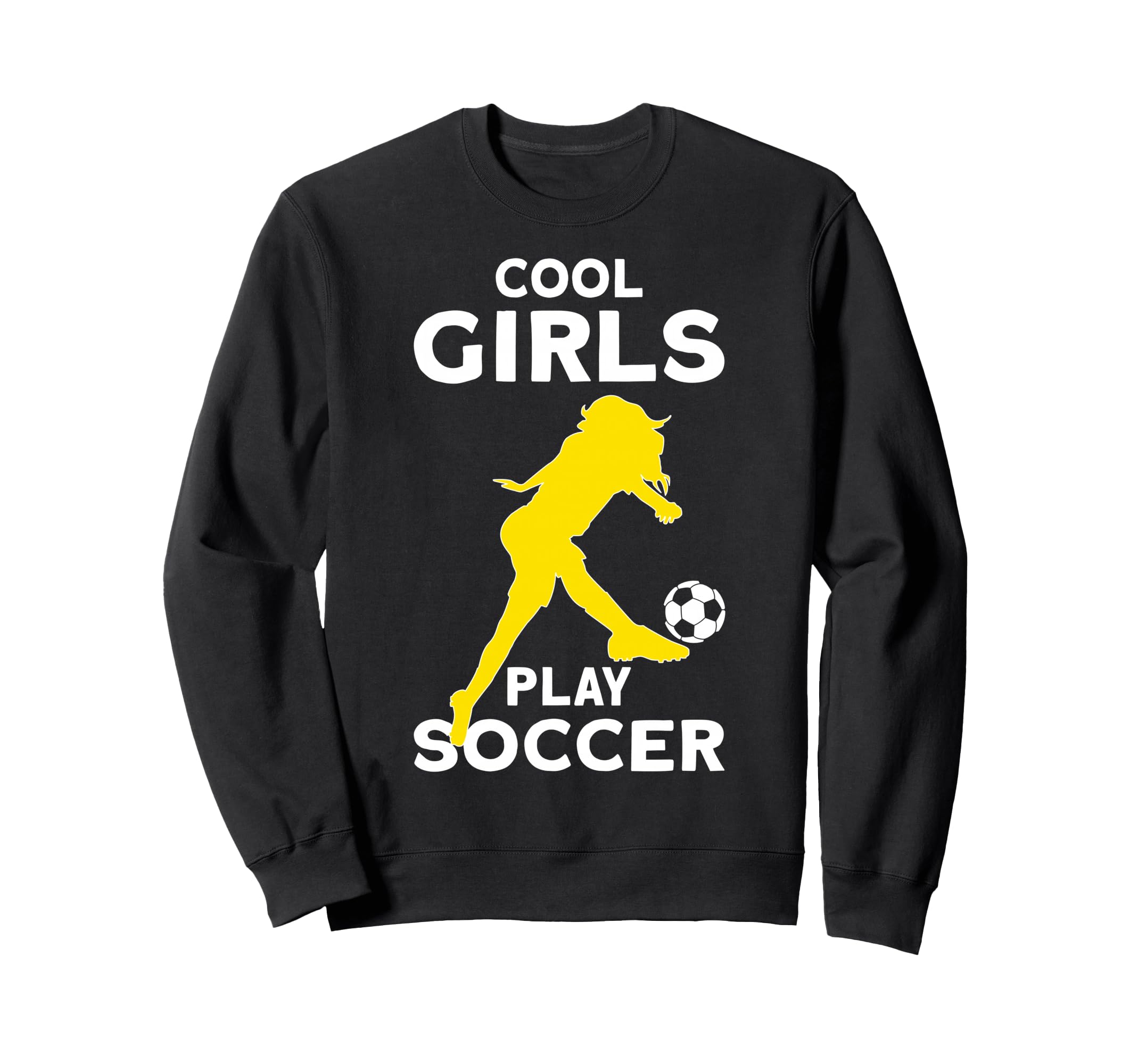 Play Soccer Sweatshirt - Casual Everyday Wear Unisex - T-Shirt, Sweatshirt, Hoodie