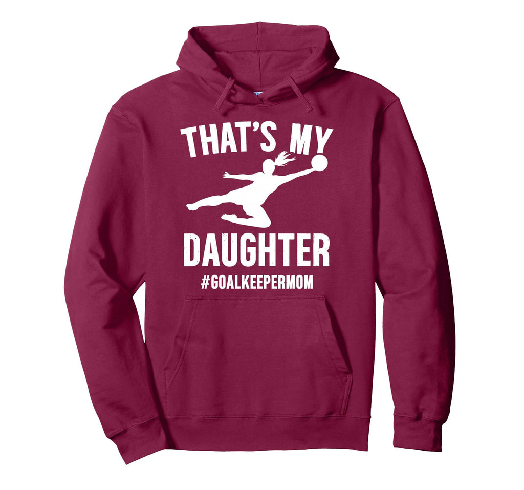 Proud Soccer Goalkeeper Mom Soccer Hoodie - Streetwear Style for Adults - T-Shirt, Sweatshirt, Hoodie