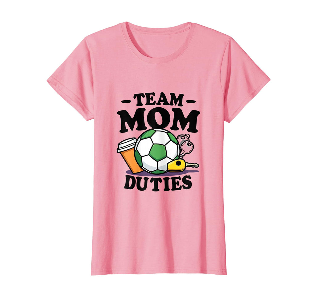 Team Mom Duties Soccer Mom T-Shirt - Streetwear Style Men Women - T-Shirt, Sweatshirt, Hoodie
