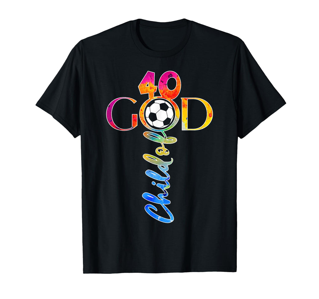 Jesus 40 Years Child God Soccer T-Shirt - Fun Novelty Design Men Women - T-Shirt, Sweatshirt, Hoodie
