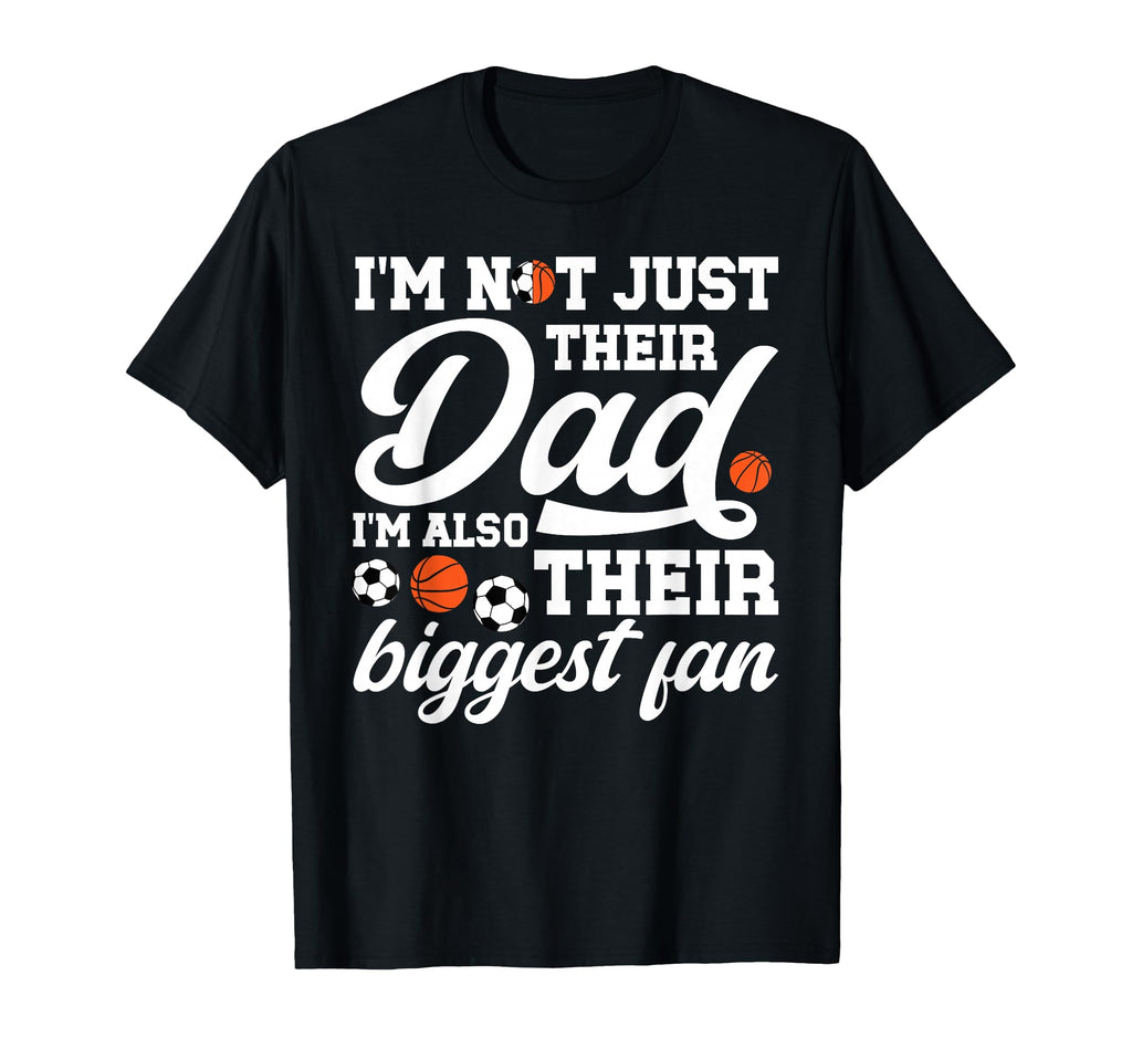 Their Biggest Fan Soccer Basketball Dad T-Shirt - Graphic Print Men Women - T-Shirt, Sweatshirt, Hoodie