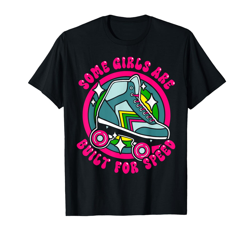 Roller Skating Skate 1970S Some Are T-Shirt - Novelty Apparel Unisex - T-Shirt, Sweatshirt, Hoodie