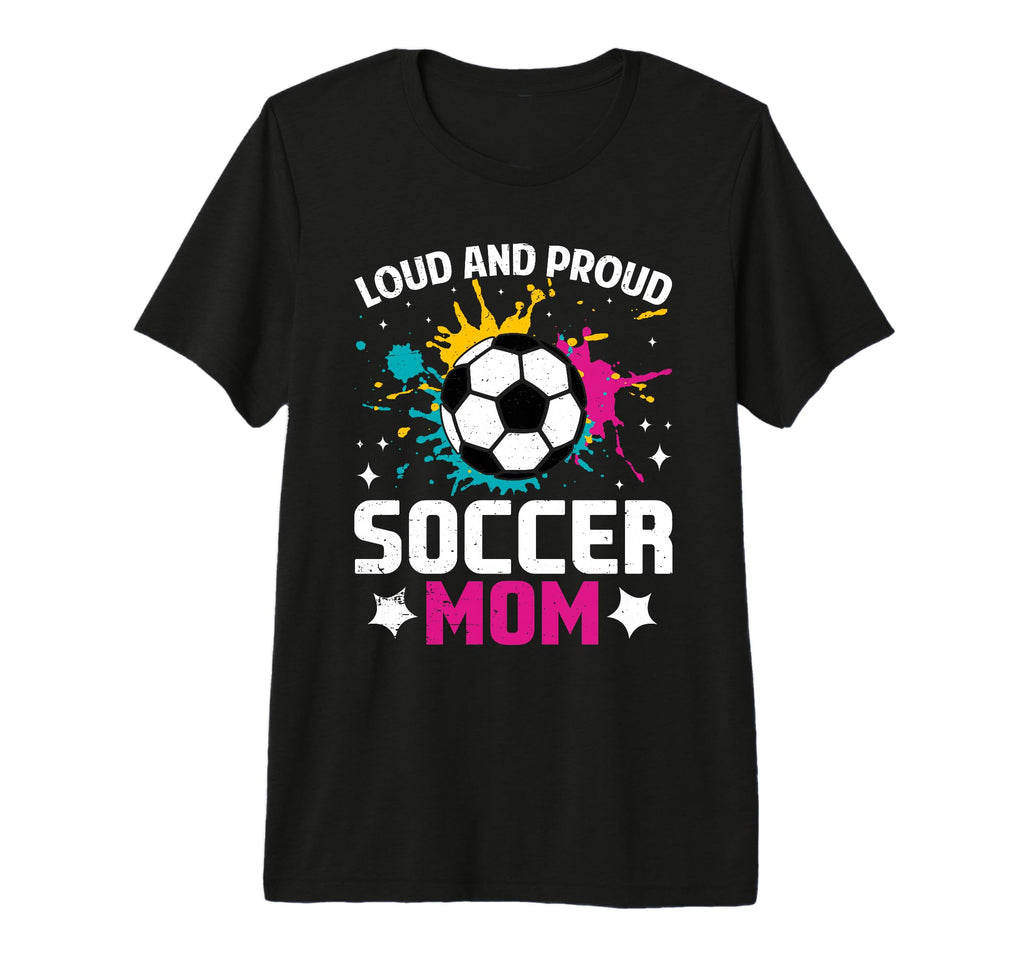 Loud Proud Soccer Mom Color Football T-Shirt - Custom Art Print for Adults - T-Shirt, Sweatshirt, Hoodie