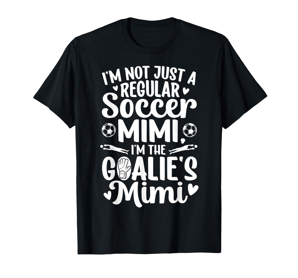 Im Soccer Goalie Mimi Soccer Keeper T-Shirt - Custom Art Print for Adults - T-Shirt, Sweatshirt, Hoodie