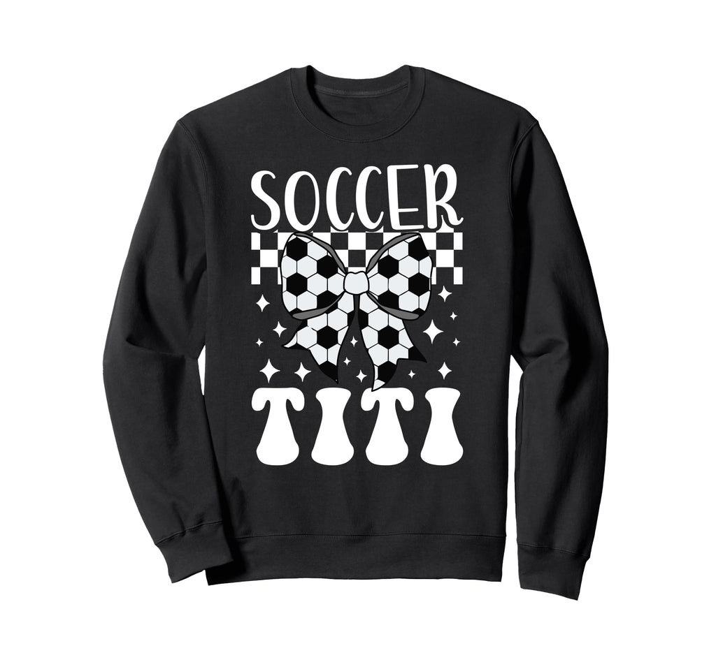 Soccer Titi Coquette Titi Soccer Player Sweatshirt - Graphic Print Unisex - T-Shirt, Sweatshirt, Hoodie