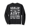 Funny Soccer Goalie Aunt Soccer Sweatshirt - Unique Graphic for Adults - T-Shirt, Sweatshirt, Hoodie