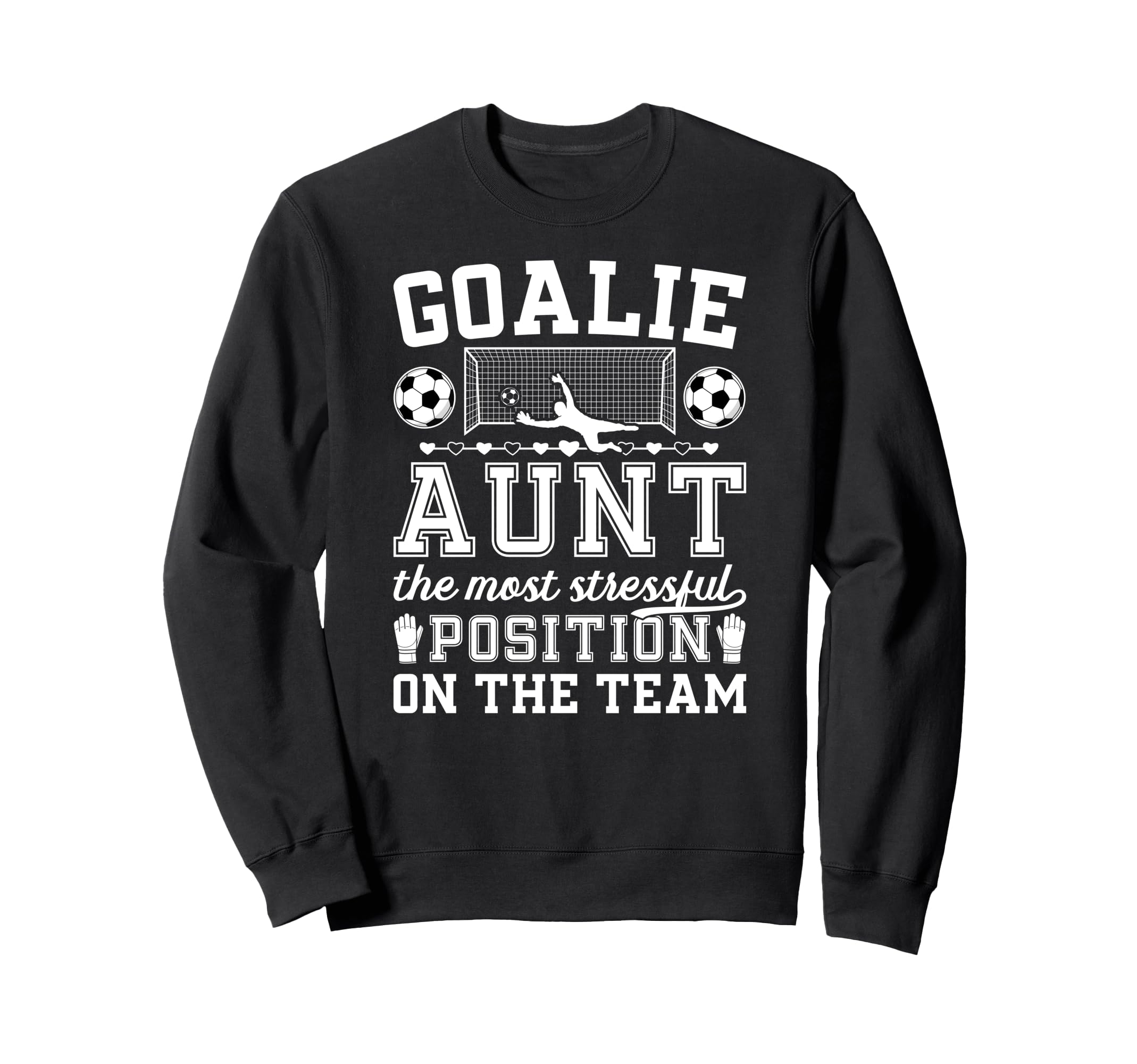 Funny Soccer Goalie Aunt Soccer Sweatshirt - Unique Graphic for Adults - T-Shirt, Sweatshirt, Hoodie