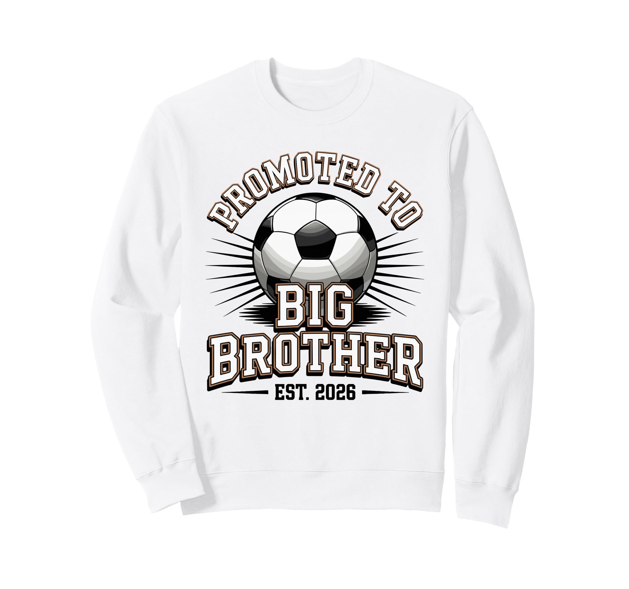 Promoted To Big Brother Est 2026 Soccer Sweatshirt - Trendy Graphic Unisex - T-Shirt, Sweatshirt, Hoodie