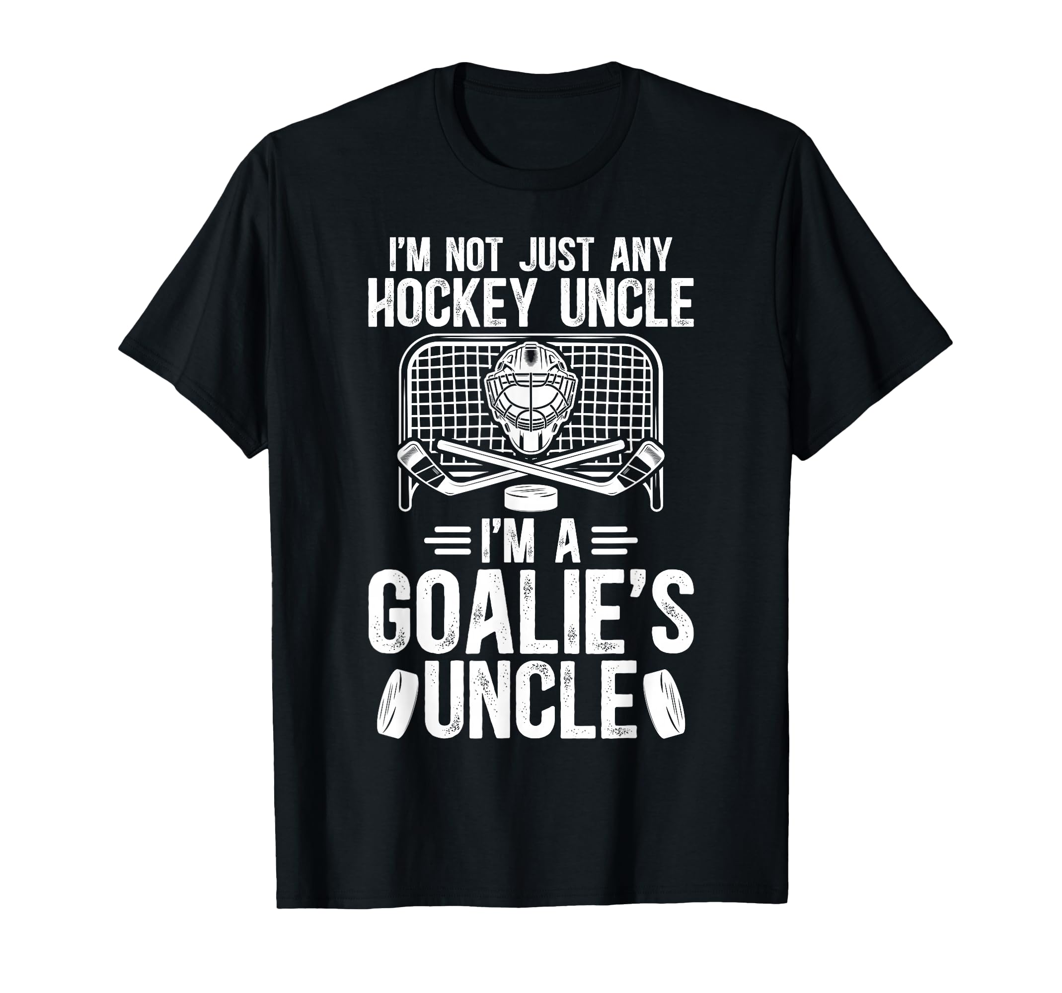 Im Hockey Goalie Uncle Ice Hockey T-Shirt - Streetwear Style Men Women - T-Shirt, Sweatshirt, Hoodie