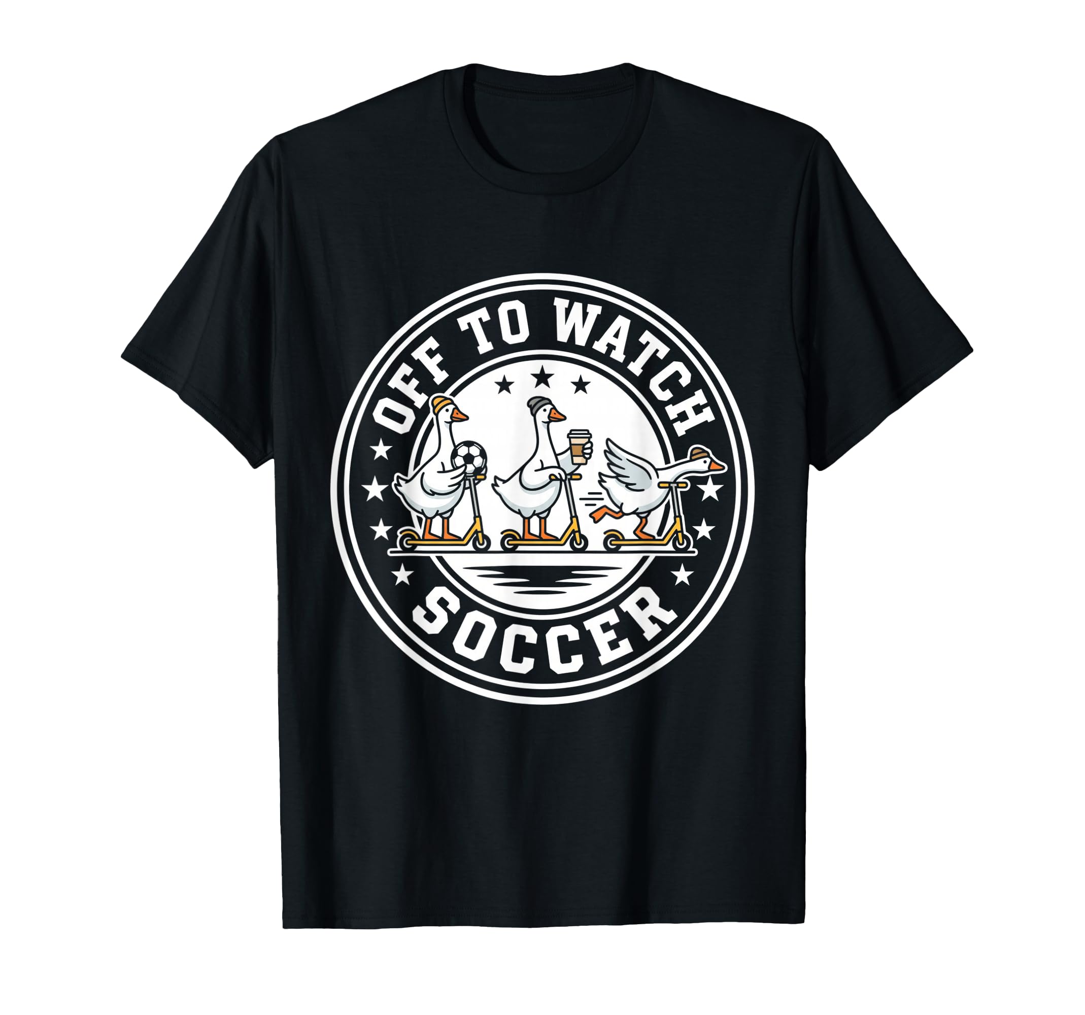 Off To Watch Soccer Silly Goose Funny T-Shirt - Graphic Print Unisex - T-Shirt, Sweatshirt, Hoodie