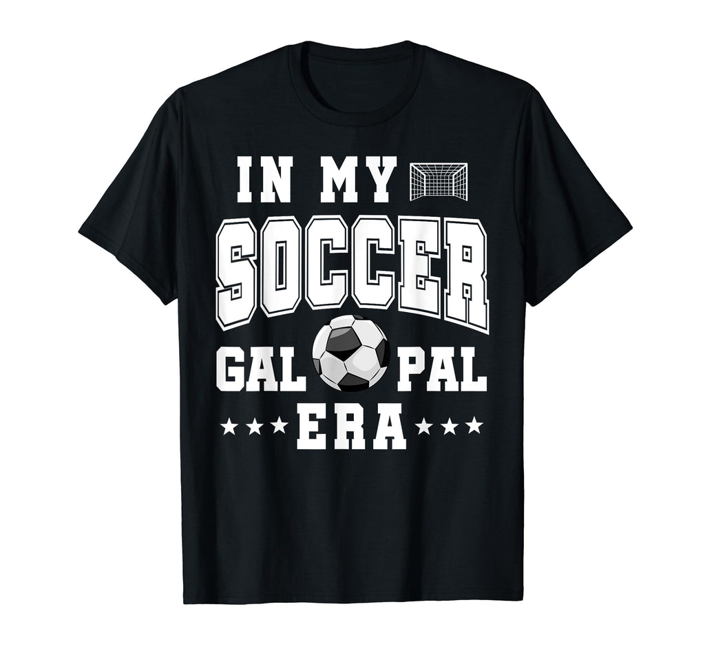 My Soccer Gal Pal Era Game Day Vibes T-Shirt - Aesthetic Graphic Unisex - T-Shirt, Sweatshirt, Hoodie