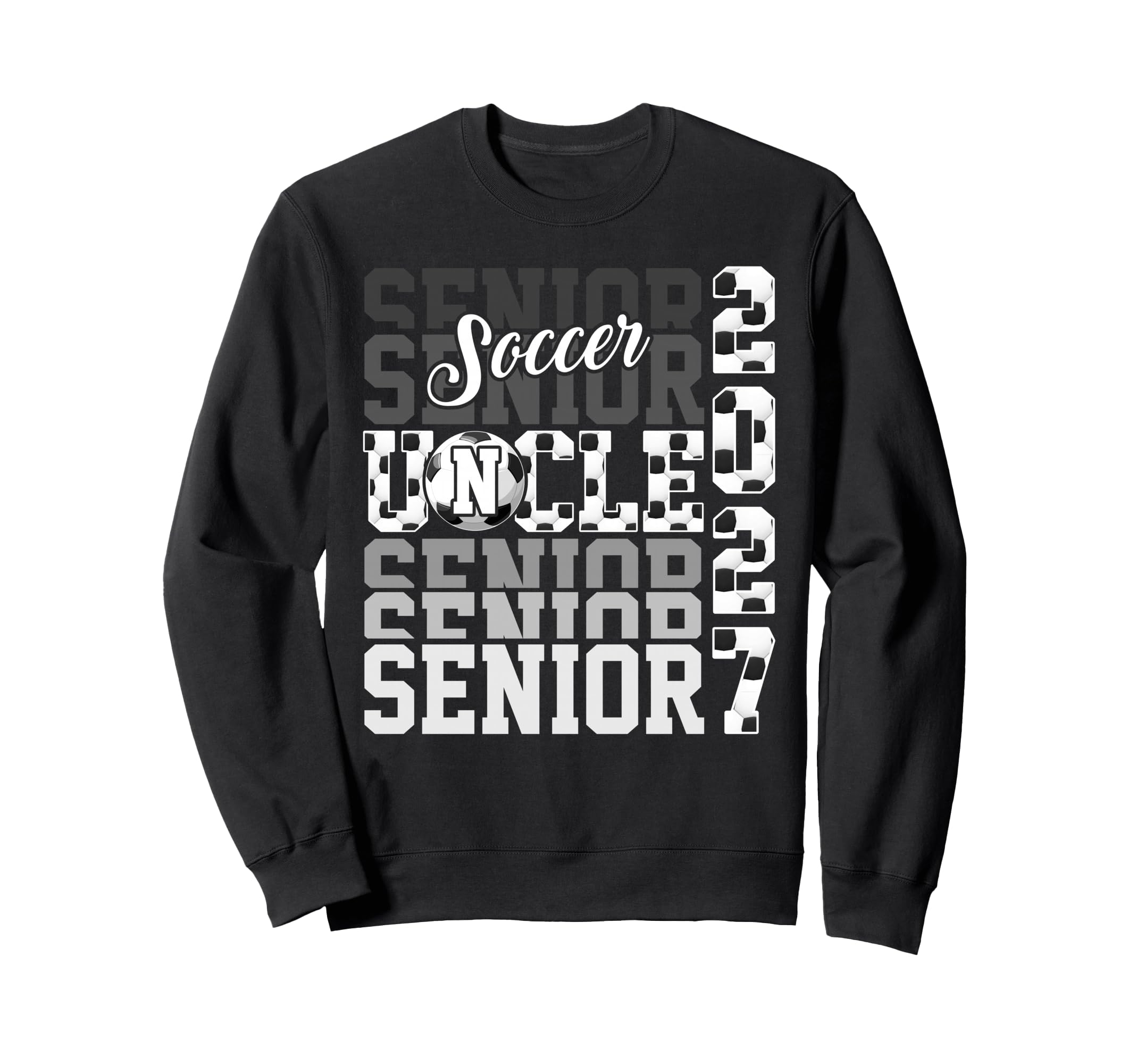 Senior 2027 Soccer Uncle Sweatshirt - Casual Everyday Wear for Adults - T-Shirt, Sweatshirt, Hoodie
