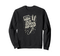 Raised Old School Hip Hop Rap Sweatshirt - Custom Art Print Men Women - T-Shirt, Sweatshirt, Hoodie