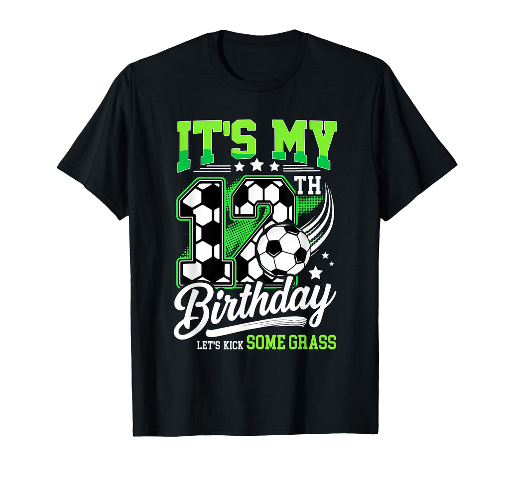 Its My 12Th Birthday Soccer 12 Year Old T-Shirt - Custom Art Print Unisex - T-Shirt, Sweatshirt, Hoodie