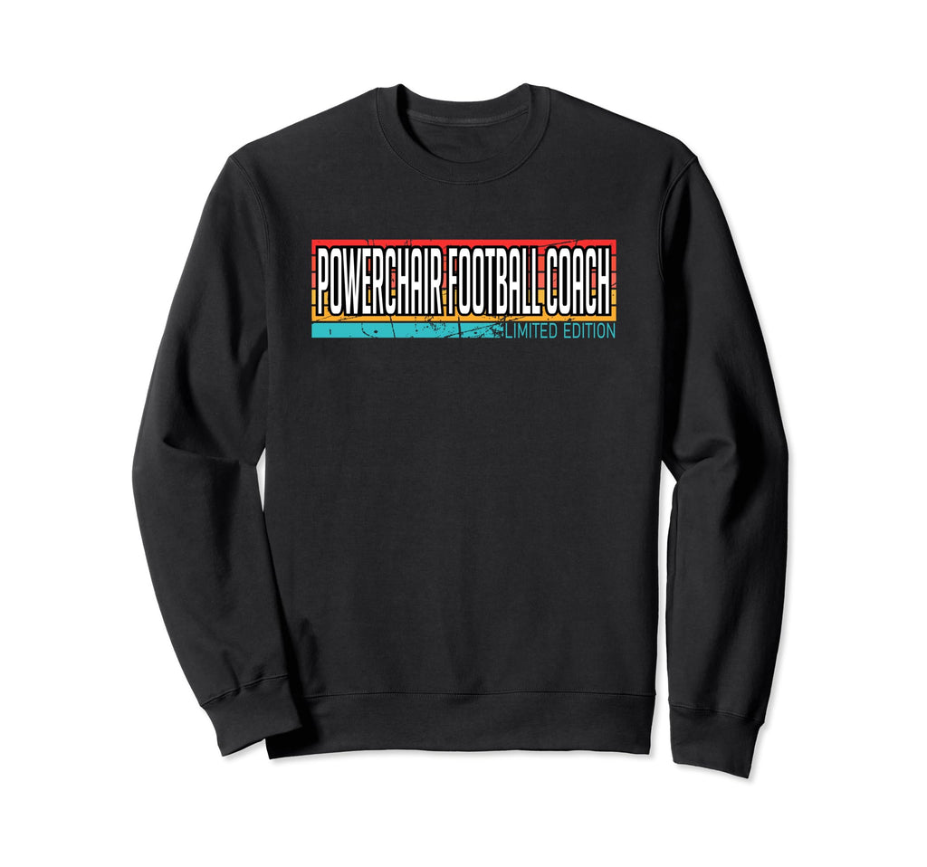 Powerchair Football Coach Funny Power Sweatshirt - Streetwear Style Unisex - T-Shirt, Sweatshirt, Hoodie