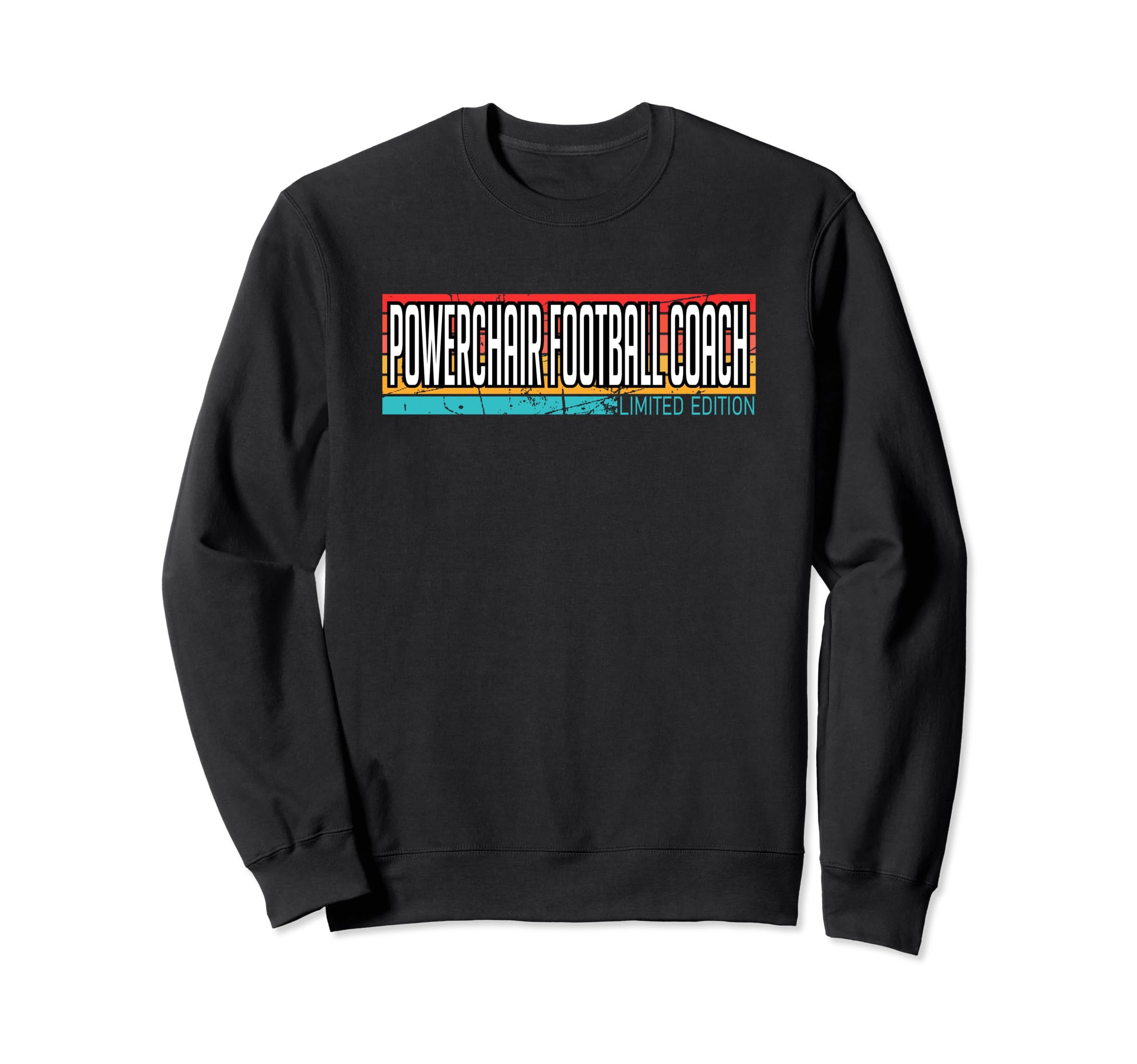 Powerchair Football Coach Funny Power Sweatshirt - Streetwear Style Unisex - T-Shirt, Sweatshirt, Hoodie