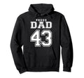 Number 43 Custom Proud Soccer Futbol Dad Hoodie - Graphic Print Unisex - T-Shirt, Sweatshirt, Hoodie