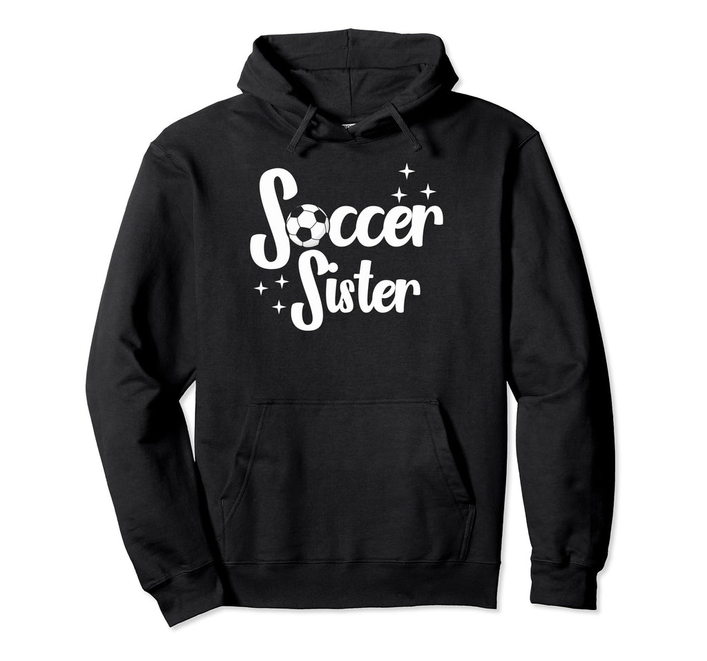 Soccer Family Sister Soccer Players Hoodie - Unique Graphic for Adults - T-Shirt, Sweatshirt, Hoodie