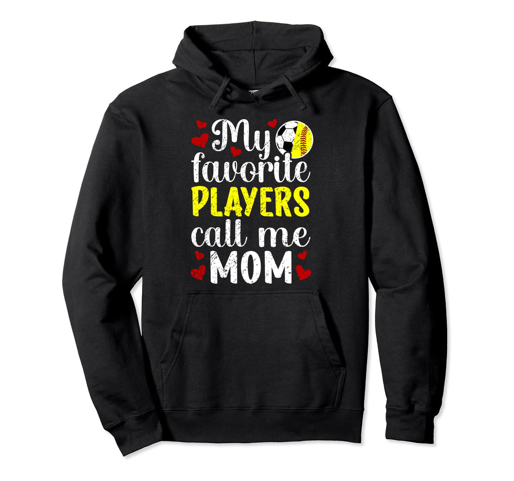 My Favorite Players Call Me Mom Softball Hoodie - Novelty Apparel Unisex - T-Shirt, Sweatshirt, Hoodie