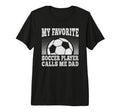 Mens My Favorite Soccer Player Calls Me T-Shirt - Unique Graphic Men Women - T-Shirt, Sweatshirt, Hoodie