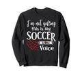 Im Not Yelling This Is My Soccer Mom Sweatshirt - Aesthetic Graphic Unisex - T-Shirt, Sweatshirt, Hoodie