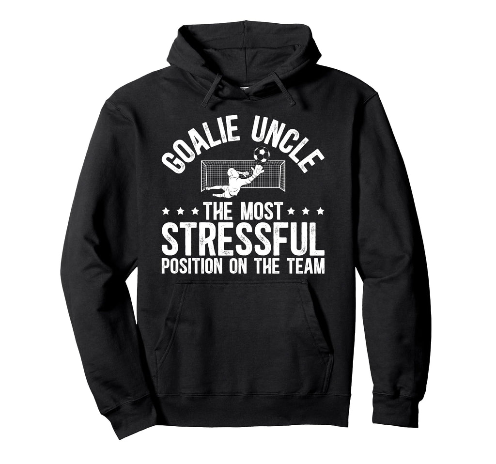 Funny Soccer Goalie Uncle Soccer Keeper Hoodie - Trendy Graphic Men Women - T-Shirt, Sweatshirt, Hoodie