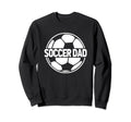 Soccer Dad Funny Soccer Lover Sweatshirt - Streetwear Style for Adults - T-Shirt, Sweatshirt, Hoodie