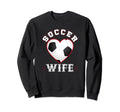 Wife Soccer Gifts Funny Mothers Day Sweatshirt - Trendy Graphic Unisex - T-Shirt, Sweatshirt, Hoodie
