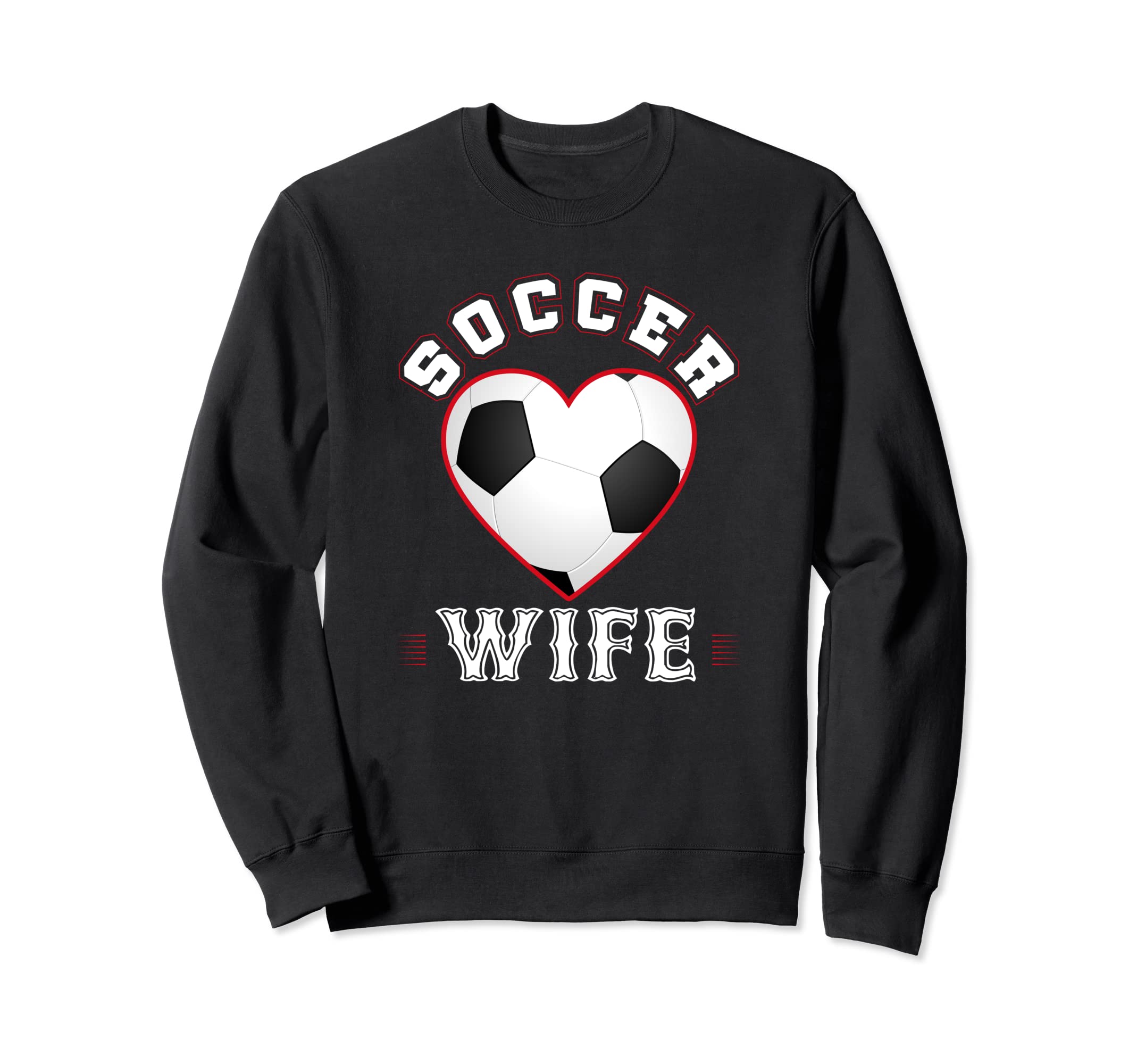 Wife Soccer Gifts Funny Mothers Day Sweatshirt - Trendy Graphic Unisex - T-Shirt, Sweatshirt, Hoodie