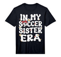 My Soccer Sister Era Groovy Soccer T-Shirt - Aesthetic Graphic Men Women - T-Shirt, Sweatshirt, Hoodie