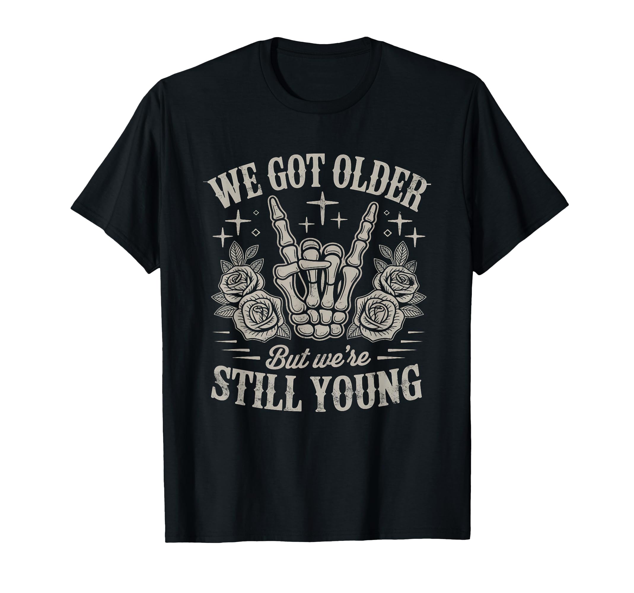 We Got Older But Were Still Young Elder T-Shirt - Unique Graphic Men Women - T-Shirt, Sweatshirt, Hoodie