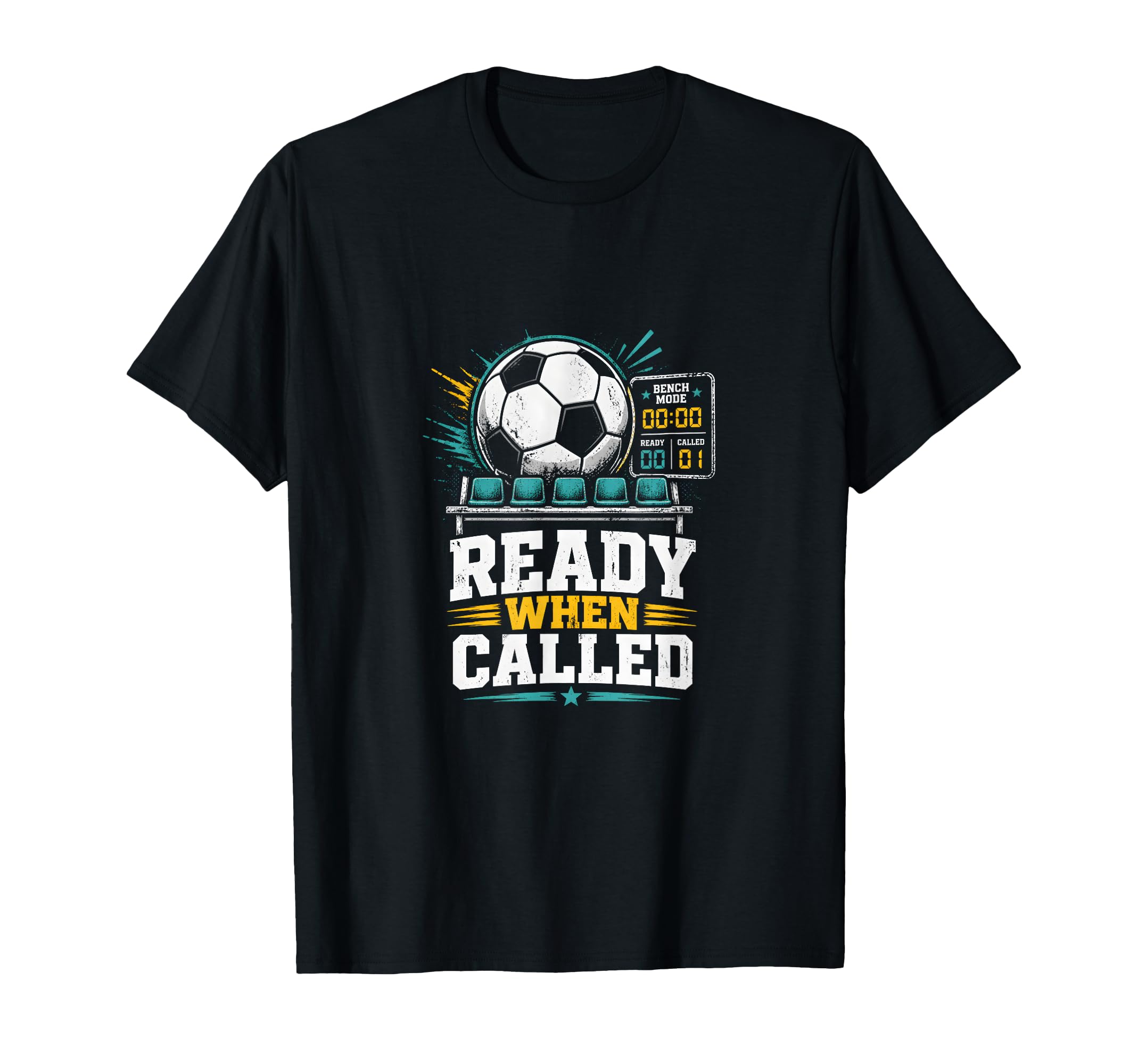 Ready When Called Soccer Benchwarmer T-Shirt - Aesthetic Graphic Men Women - T-Shirt, Sweatshirt, Hoodie
