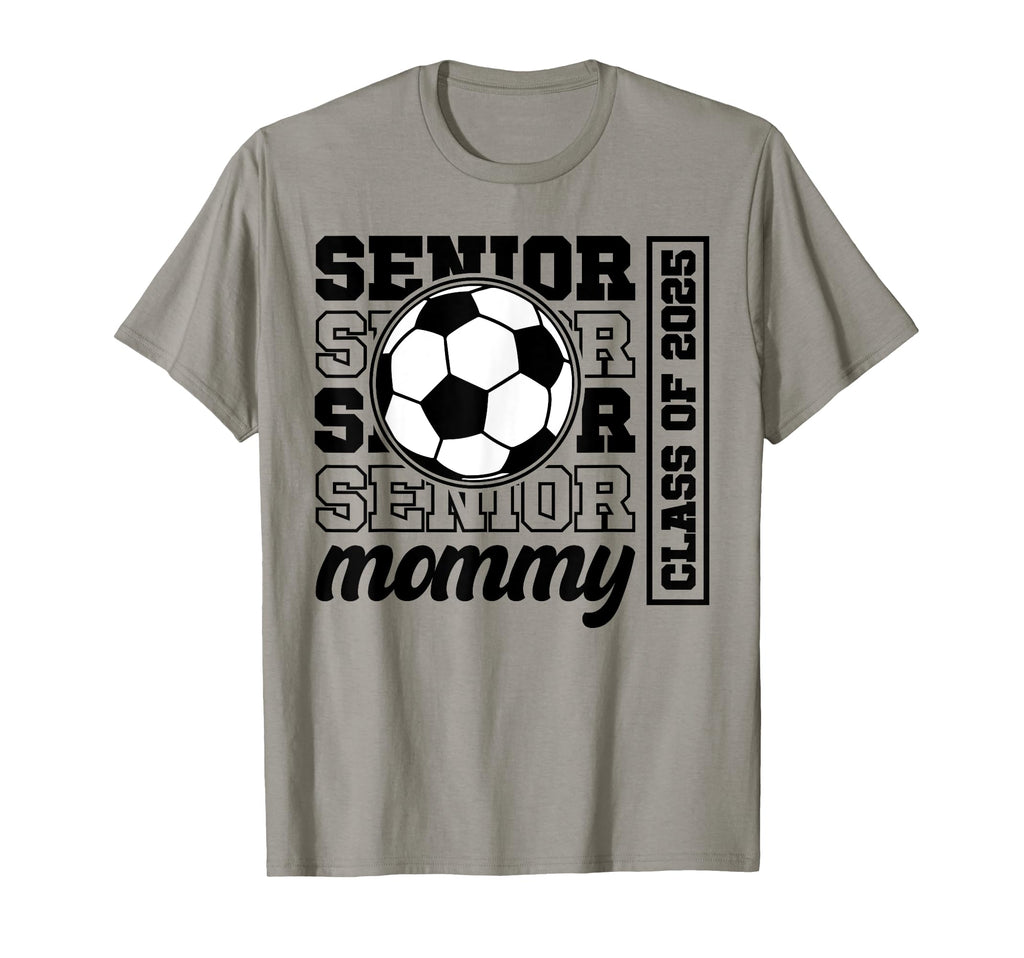 Soccer Senior Mommy Class 2025 Soccer T-Shirt - Trendy Graphic Unisex - T-Shirt, Sweatshirt, Hoodie